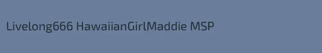 Livelong666 HawaiianGirlMaddie MSP